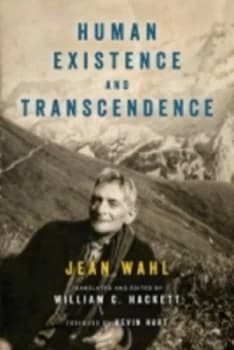 Human Existence and Transcendence by Jean Wahl Hardback