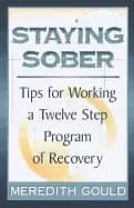 staying sober tips for working a twelve step program of recovery