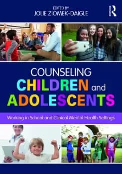 Counseling Children and AdolescentsWorking in School and Clinical Mental Health Settings