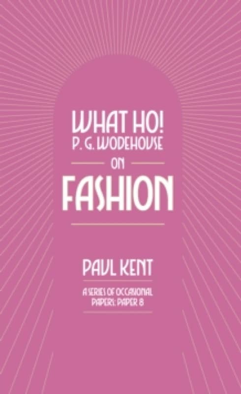 What Ho! P. G. Wodehouse on Fashion Paperback / softback