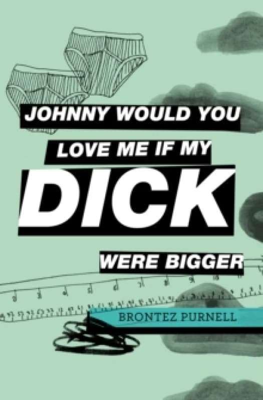 Johnny Would You Love Me If My Dick Were Bigger Paperback / softback