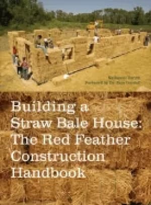 building a straw bale house the red feather construction handbook