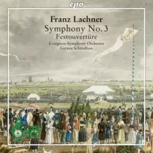 Franz Lachner Symphony No 3/Festouverture by Franz Lachner CD Album