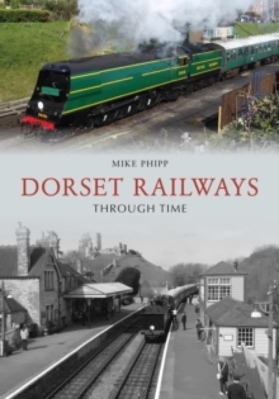 Dorset Railways Through Time Paperback / softback