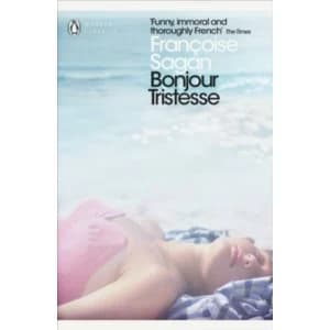 Bonjour Tristesse and A Certain Smile by Francoise Sagan (Paperback, 2013)