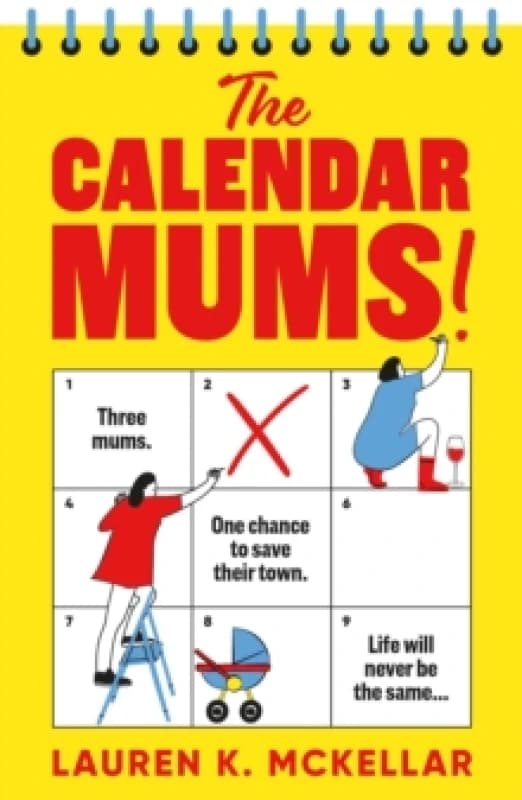 The Calendar Mums : A wonderfully laugh-out-loud novel of motherhood and friendship Paperback / softback