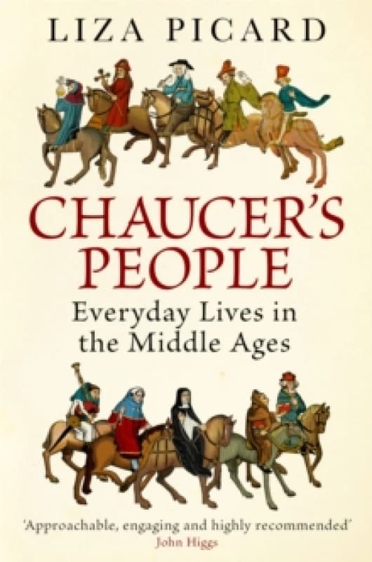 Chaucer's People : Everyday Lives in the Middle Ages Paperback / softback