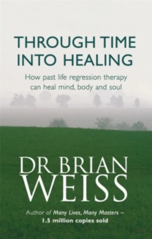 Through Time into Healing by Brian Weiss Paperback
