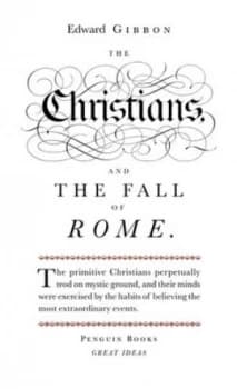 The Christians and the Fall of Rome by Edward Gibbon Book