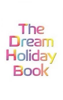 The Dream Holiday Book by Zoe Scott-Jones Paperback