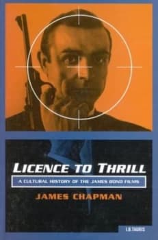Licence to Thrill by James Chapman Book