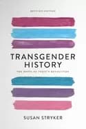 transgender history second edition the roots of todays revolution