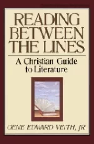 reading between the lines a christian guide to literature