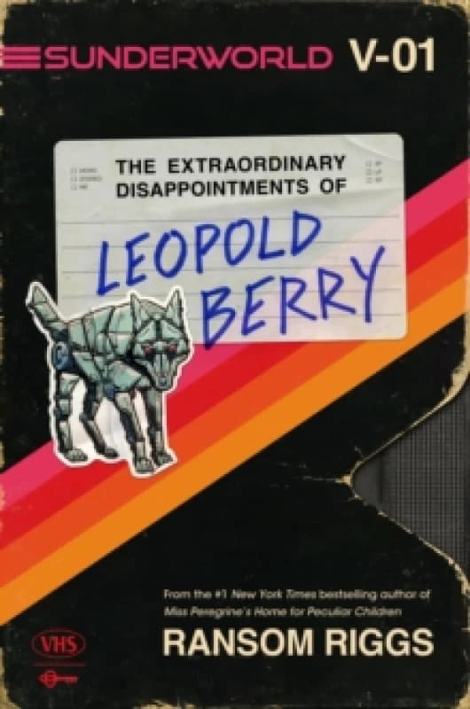 The Extraordinary Disappointments of Leopold Berry. Hardback. By Ransom Riggs Books