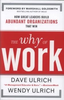 The Why of Work by David Ulrich Hardback