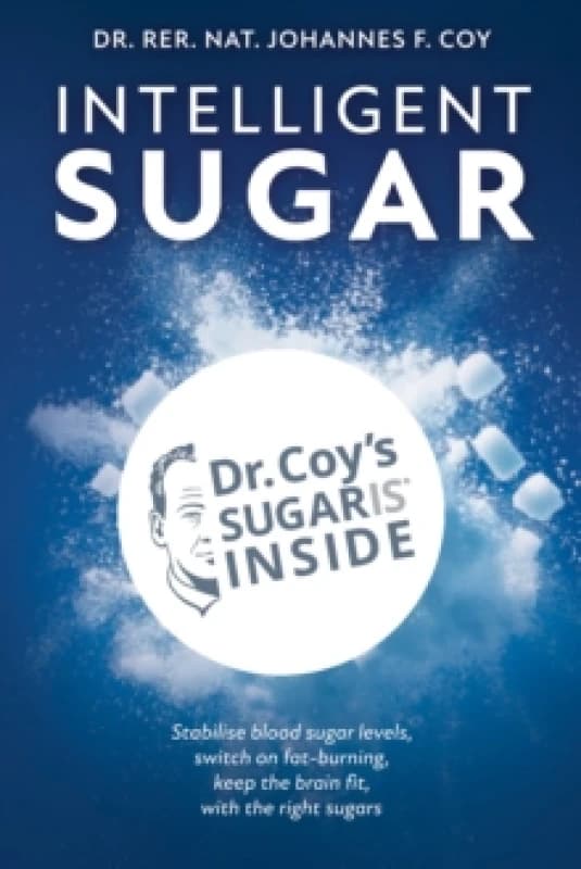Intelligent Sugar : Unlock Age-Defying Health with Smart Sugars Paperback / softback
