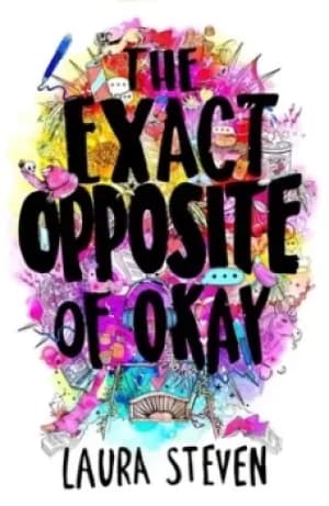 The exact opposite of okay by Laura Steven