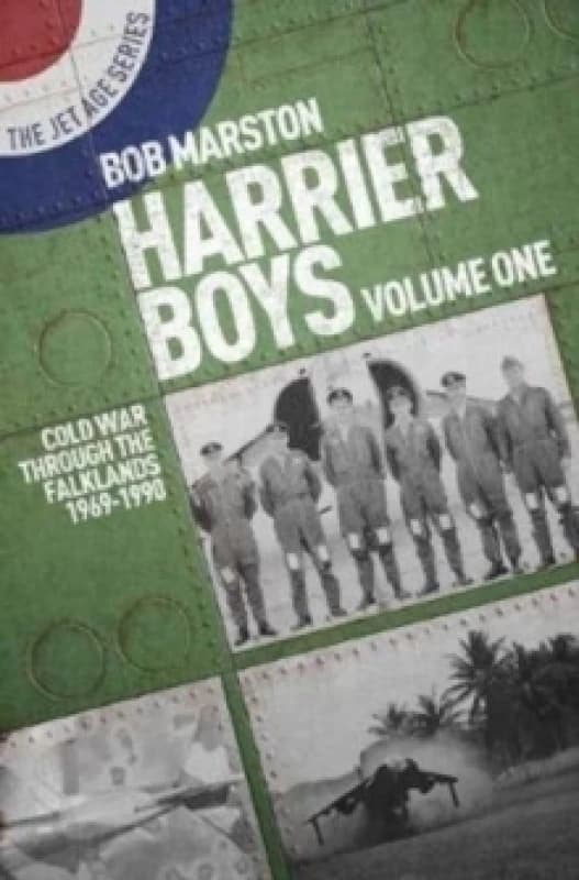 Harrier Boys : Volume One: Cold War Through the Falklands, 1969-1990 Paperback / softback