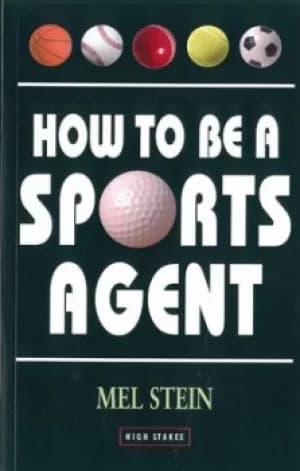 How to be a sports agent by Mel Stein
