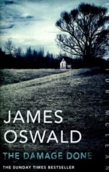 The Damage Done by James Oswald Hardback