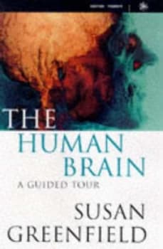 The Human Brain by Susan Greenfield Hardback