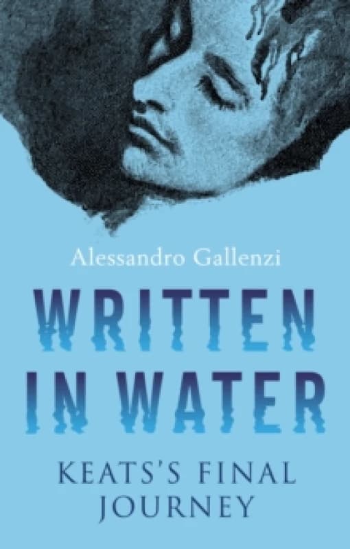 Written in Water : Keats's final Journey Paperback / softback