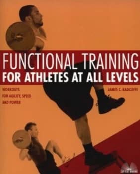 Functional Training for Athletes at All Levels by James C. Radcliffe Paperback