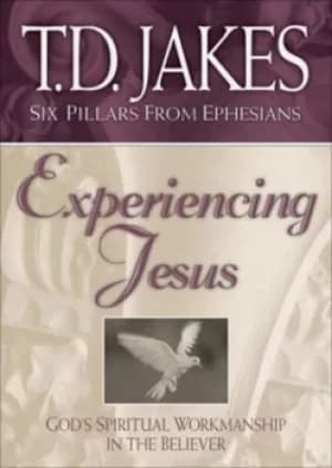 Experiencing Jesus by T. D Jakes
