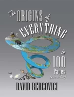 The origins of everything in 100 pages more or less by David Bercovici