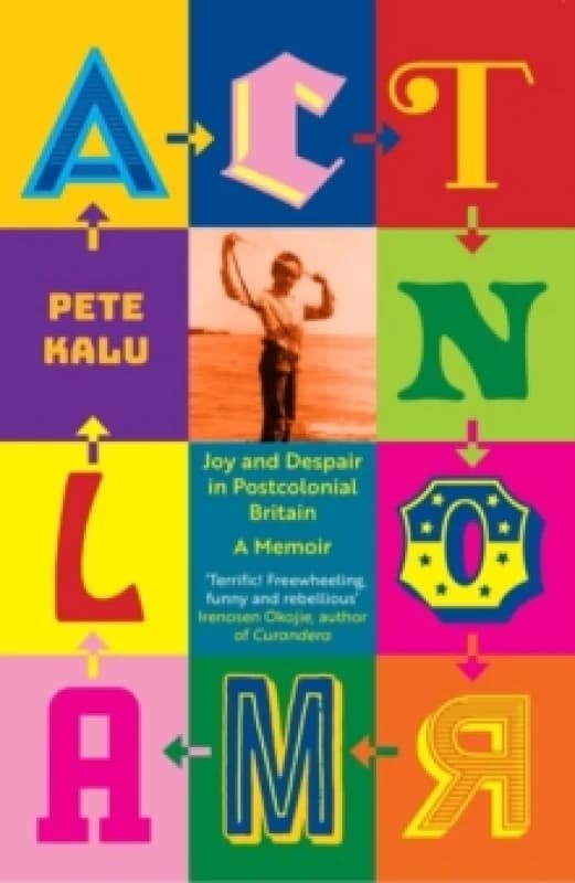 Act Normal : Joy and despair in Postcolonial Britain Paperback / softback