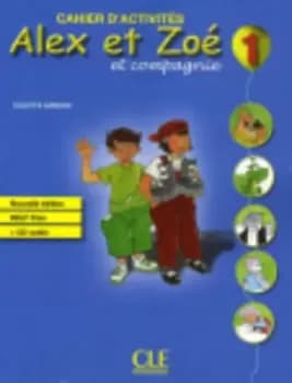 Alex et Zoe et compagnie - Nouvelle edition Cahier dactivites 1 &-aud by Colette Samson