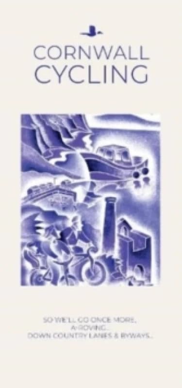 Cornwall Cycling : So We'll Go Once More, A-Roving...Down Country Lanes & Byways Paperback / softback