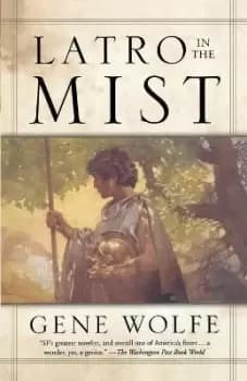 Latro in the Mist by Gene Wolfe
