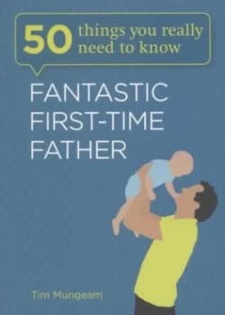 Fantastic First-Time Father by Tim Mungeam Book