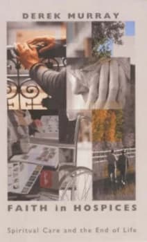 Faith in Hospices by Derek B Murray Paperback