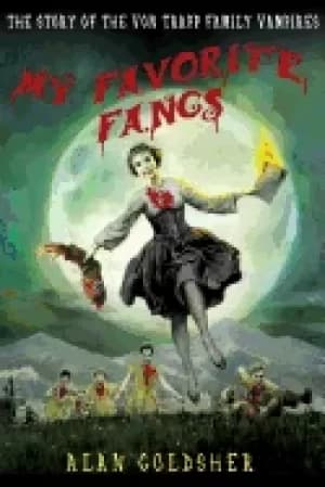 my favorite fangs the story of the von trapp family vampires