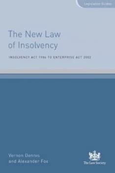 The New Law of Insolvency by Vernon Dennis and Alexander Fox and Law Society Paperback