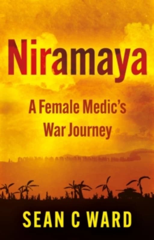 Niramaya : A Female Medics War Journey Paperback / softback