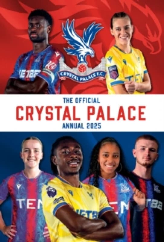 Official Crystal Palace FC Annual 2025 Hardback