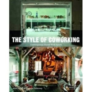 The Style of Coworking : Contemporary Shared Workspaces