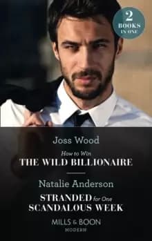 How To Win The Wild Billionaire / Stranded For One Scandalous Week : How to Win the Wild Billionaire (South Africa's Scandalous Billionaires) / Strand