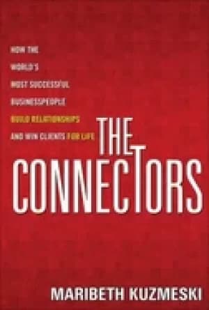 connectors how the worlds most successful businesspeople build relationship