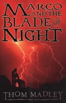Marco and the Blade of Night by Thom Madley Paperback