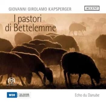 Echo du Danube - Giovanni Girolamo Kapsperger: I Pastori Di Bettelemme CD