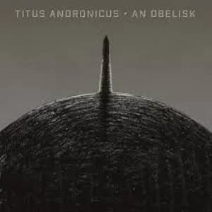 Titus Andronicus - An Obelisk Vinyl
