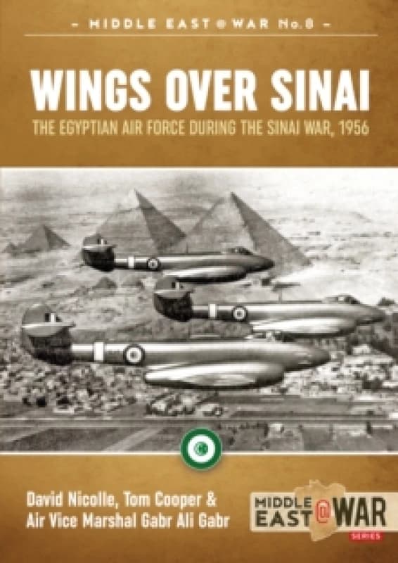 Wings Over Sinai : The Egyptian Air Force During The Sinai War, 1956 Paperback / softback