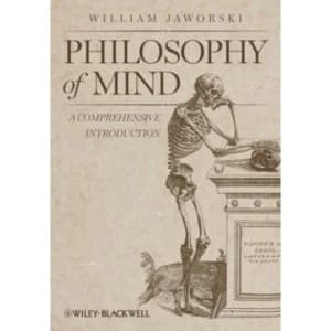 Philosophy of Mind: A Comprehensive Introduction by William Jaworski (Paperback, 2011)