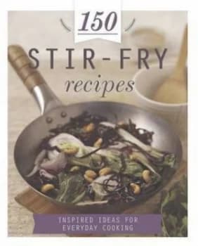 150 Stir-Fry Recipes Hardback