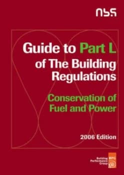 Guide to Part L of the Building Regulations by Building Performance Group and Nbs Paperback