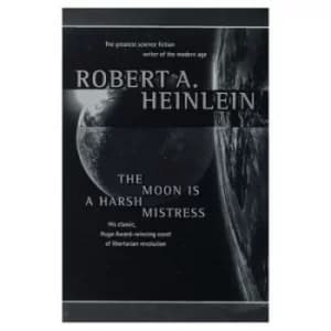The Moon Is a Harsh Mistress by